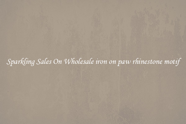 Sparkling Sales On Wholesale iron on paw rhinestone motif