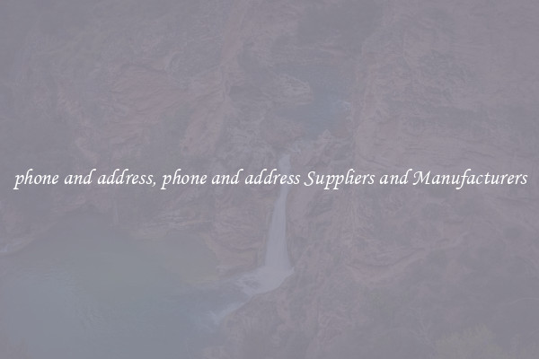 phone and address, phone and address Suppliers and Manufacturers