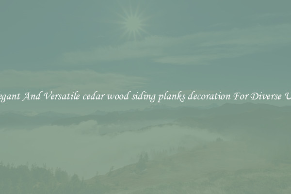 Elegant And Versatile cedar wood siding planks decoration For Diverse Uses