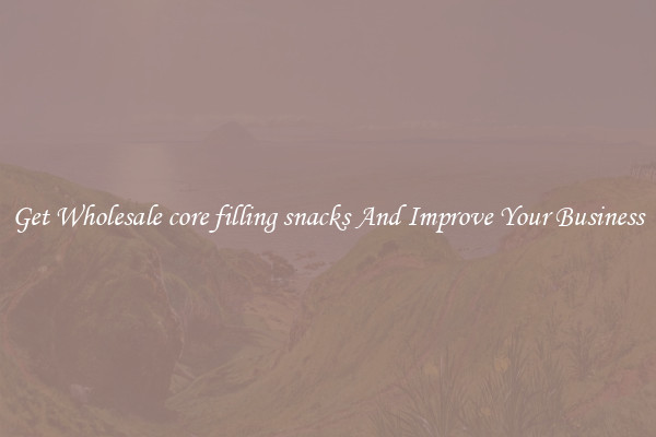 Get Wholesale core filling snacks And Improve Your Business