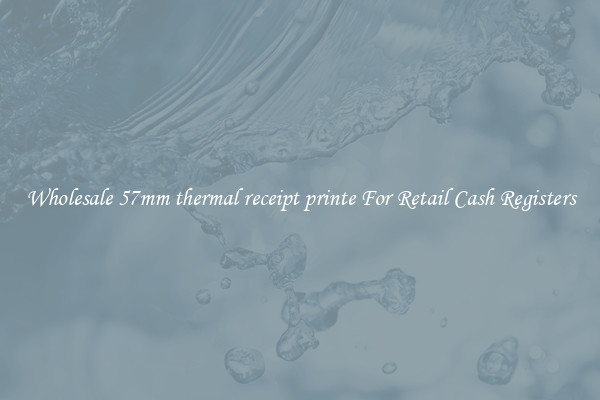 Wholesale 57mm thermal receipt printe For Retail Cash Registers