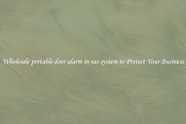 Wholesale portable door alarm in eas system to Protect Your Business