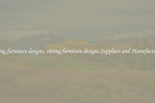 sitting furniture designs, sitting furniture designs Suppliers and Manufacturers