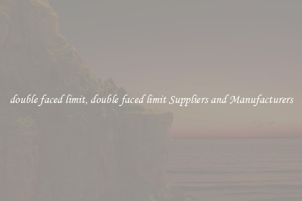 double faced limit, double faced limit Suppliers and Manufacturers
