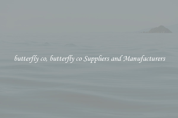 butterfly co, butterfly co Suppliers and Manufacturers