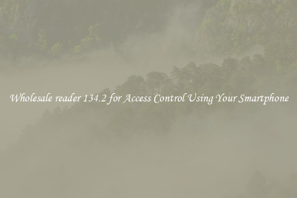 Wholesale reader 134.2 for Access Control Using Your Smartphone
