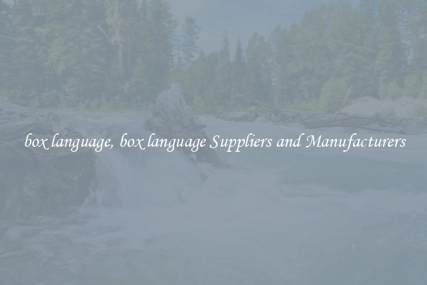 box language, box language Suppliers and Manufacturers