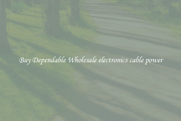 Buy Dependable Wholesale electronics cable power