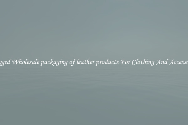 Rugged Wholesale packaging of leather products For Clothing And Accessories