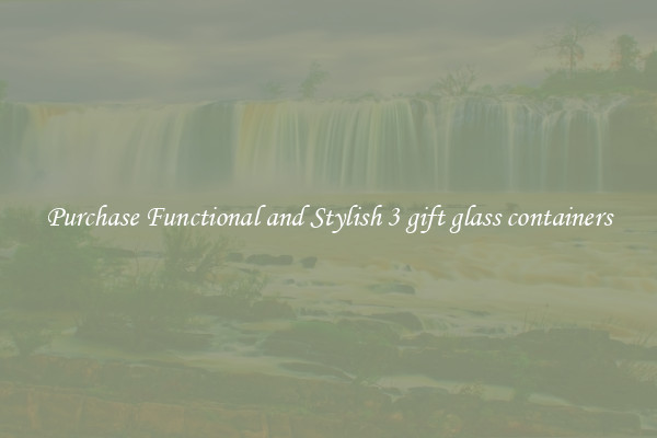 Purchase Functional and Stylish 3 gift glass containers