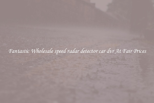 Fantastic Wholesale speed radar detector car dvr At Fair Prices