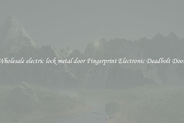 Wholesale electric lock metal door Fingerprint Electronic Deadbolt Door 
