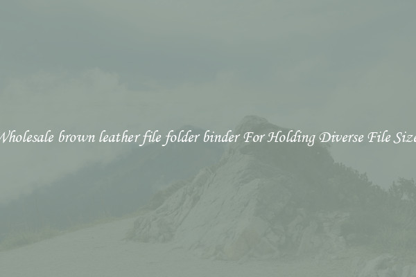 Wholesale brown leather file folder binder For Holding Diverse File Sizes