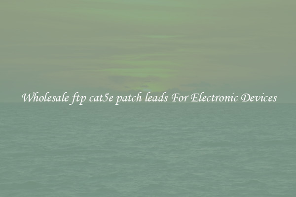 Wholesale ftp cat5e patch leads For Electronic Devices