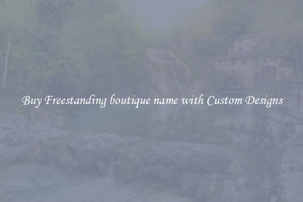 Buy Freestanding boutique name with Custom Designs