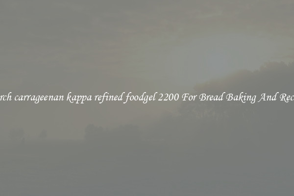 Search carrageenan kappa refined foodgel 2200 For Bread Baking And Recipes