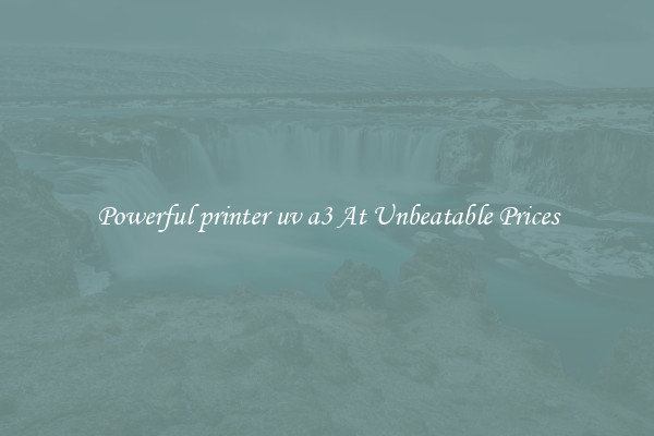 Powerful printer uv a3 At Unbeatable Prices