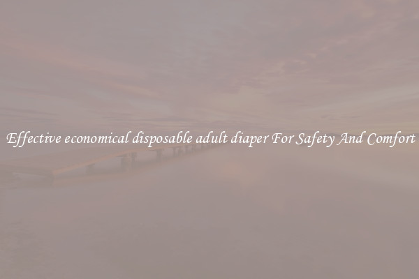 Effective economical disposable adult diaper For Safety And Comfort