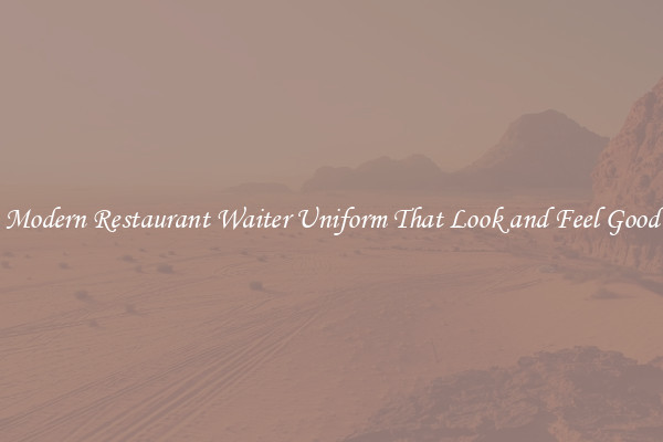 Modern Restaurant Waiter Uniform That Look and Feel Good