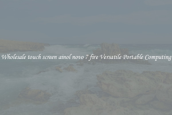 Wholesale touch screen ainol novo 7 fire Versatile Portable Computing